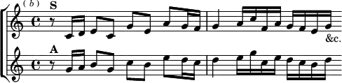 \new ChoirStaff <<
\new Staff \relative c' { \key c \major \time 4/4 \mark \markup \tiny { ( \italic b ) }
r8^\markup \bold "S" c16 d e8 c g' e a g16 f | g4 a16 c f, a g f e g_"&c." }
\new Staff \relative g' { \key c \major
r8^\markup \bold "A" g16 a b8 g c b e d16 c | d4 e16 g c, e d c b d } >>