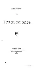 Traducciones (1897), por Leopoldo Díaz&nbsp;Traducciones de obras de Leconte de Lisle, Poe, Víctor Hugo,José María de Heredia, Sully Prudhomme, Henri de Régnier, Zola, Gabriele D'Annunzio, Lorenzo Stecchetti y Guerra Junqueiro&nbsp;&nbsp;